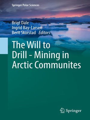 cover image of The Will to Drill--Mining in Arctic Communites